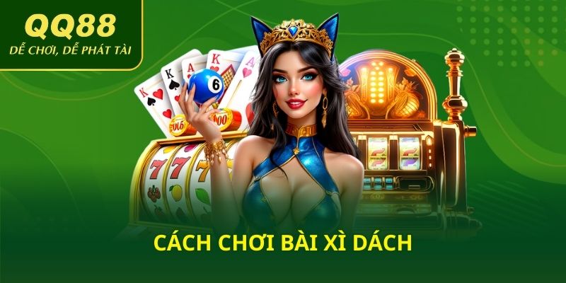Cách chơi bài xì dách