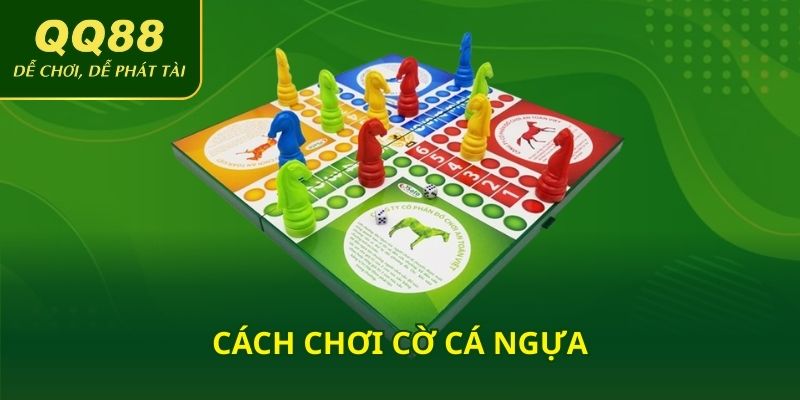 Cách chơi cờ cá ngựa