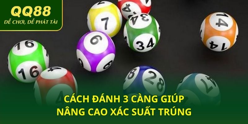 Cách đánh 3 càng giúp nâng cao xác suất trúng