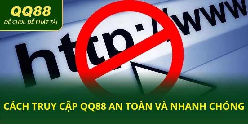 Cách truy cập QQ88 an toàn và nhanh chóng