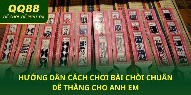 Hướng dẫn cách chơi bài chòi chuẩn dễ thắng cho anh em