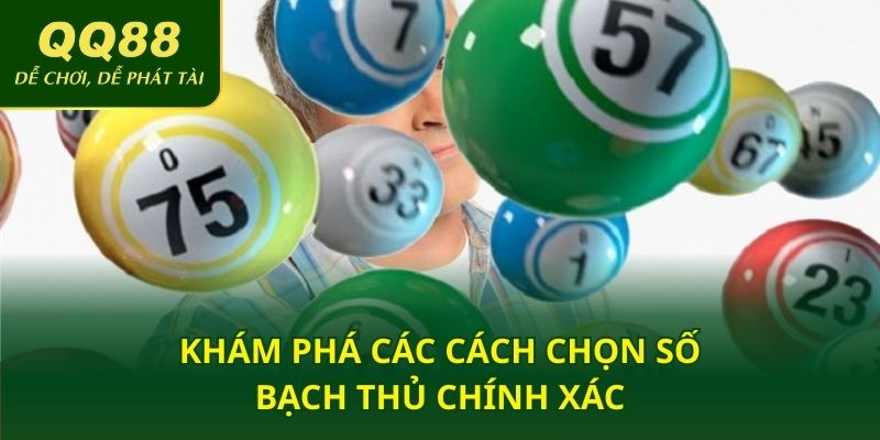 Khám phá các cách chọn số bạch thủ chính xác