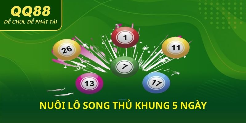 Nuôi lô song thủ khung 5 ngày