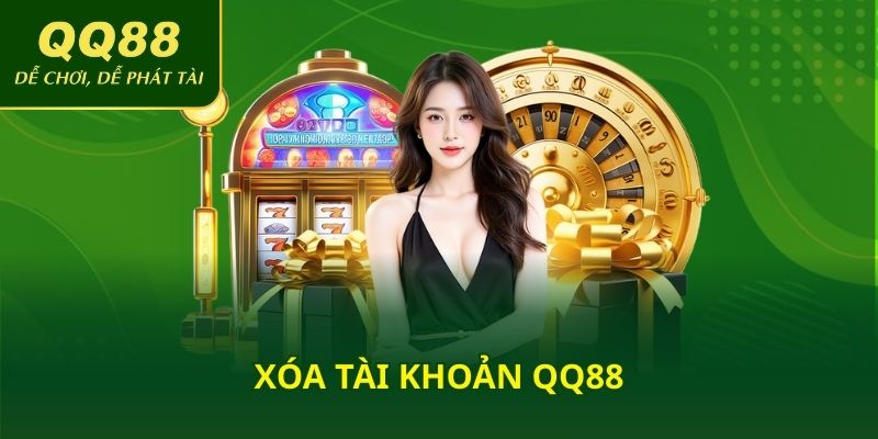 Xóa tài khoản QQ88