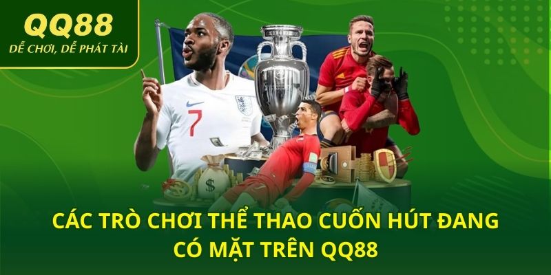 Các trò chơi thể thao cuốn hút đang có mặt trên QQ88