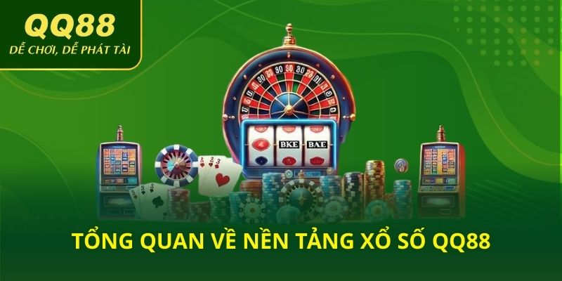Tổng quan về nền tảng xổ số QQ88