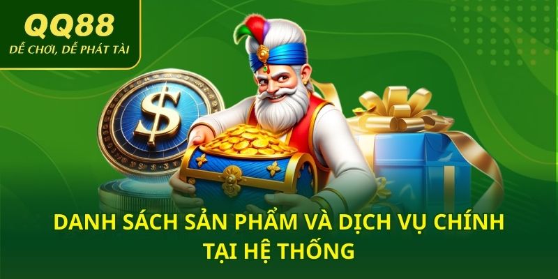 Danh sách sản phẩm và dịch vụ chính tại hệ thống