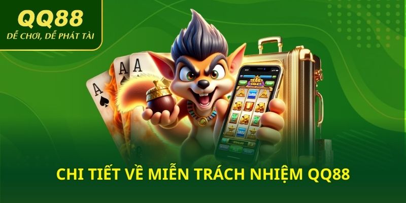 Chi tiết về miễn trách nhiệm QQ88